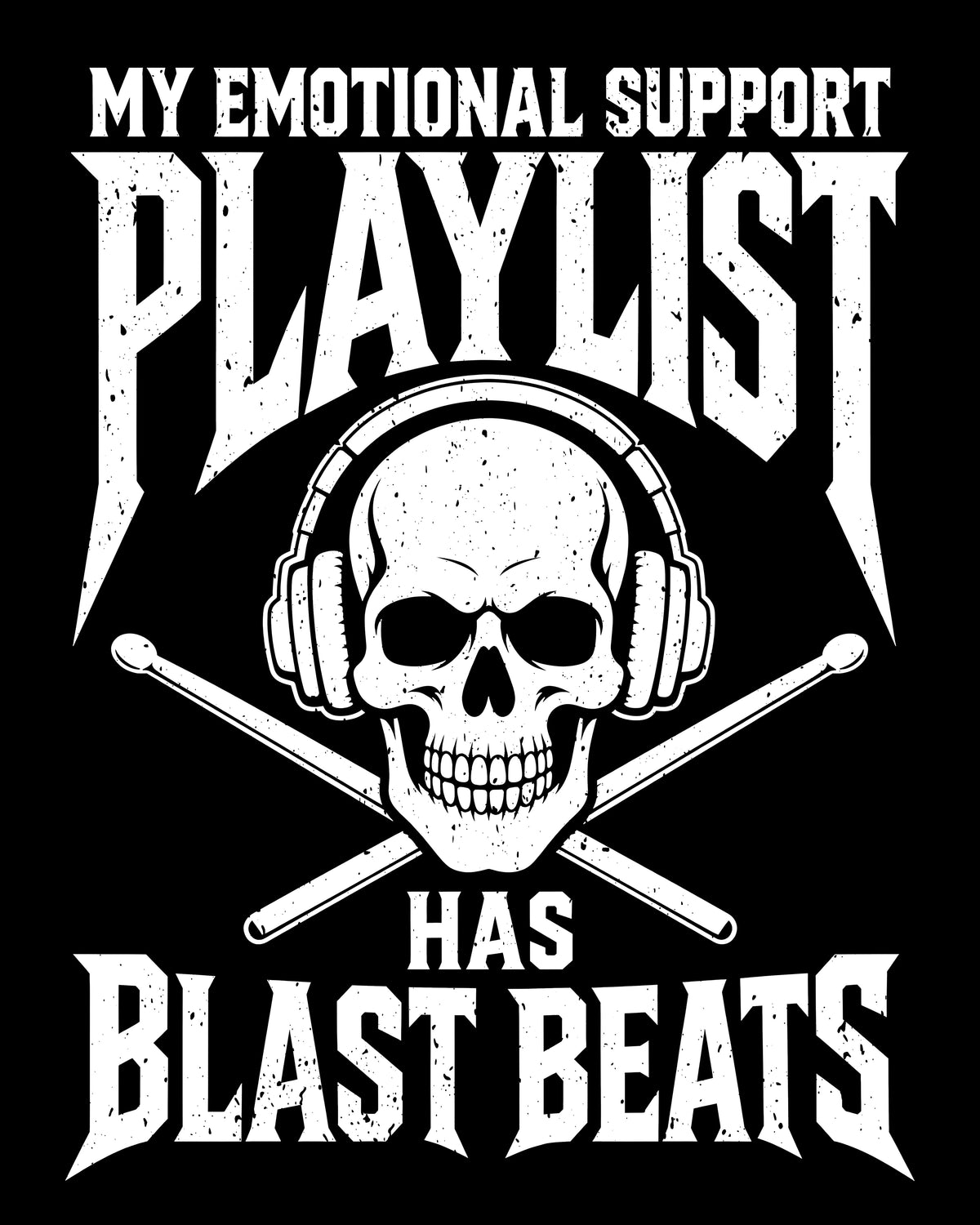 My Emotional Support Playlist Has Blast Beats T-Shirt