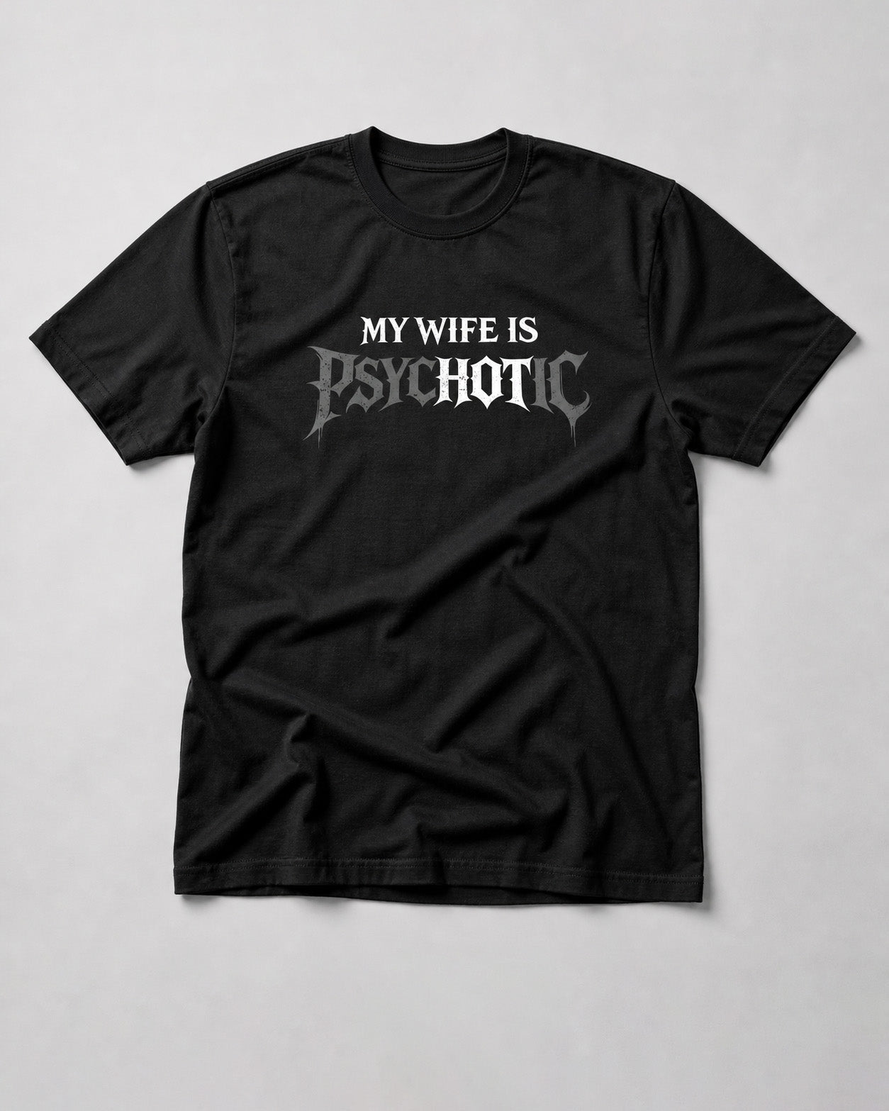 My Wife Is Psychotic T-Shirt