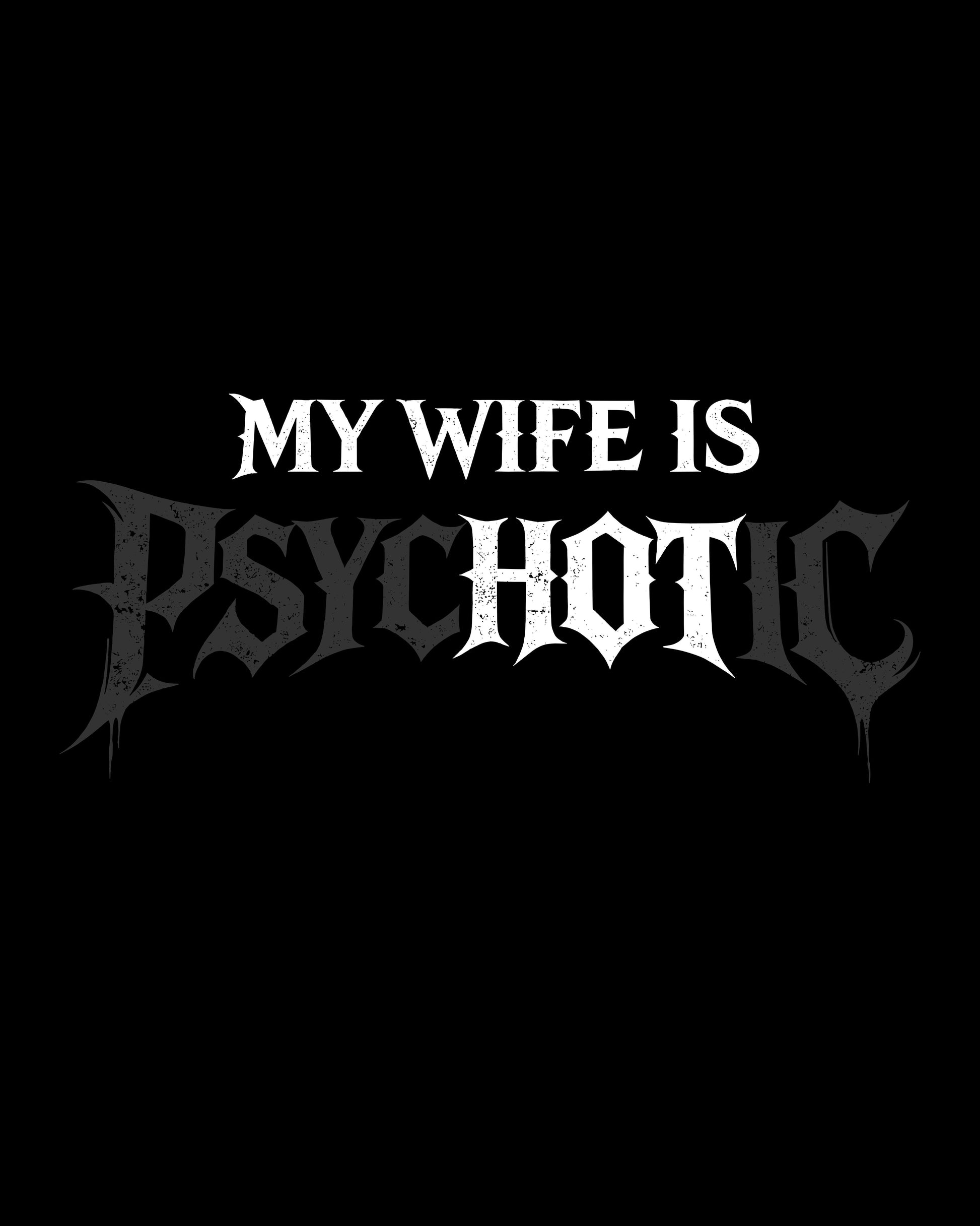 My Wife Is Psychotic Tank Top