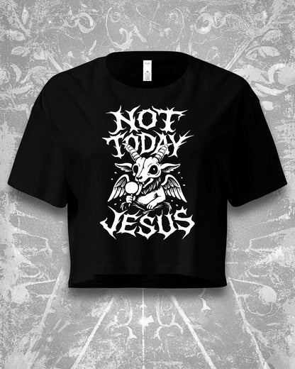 NOT TODAY JESUS Crop Top