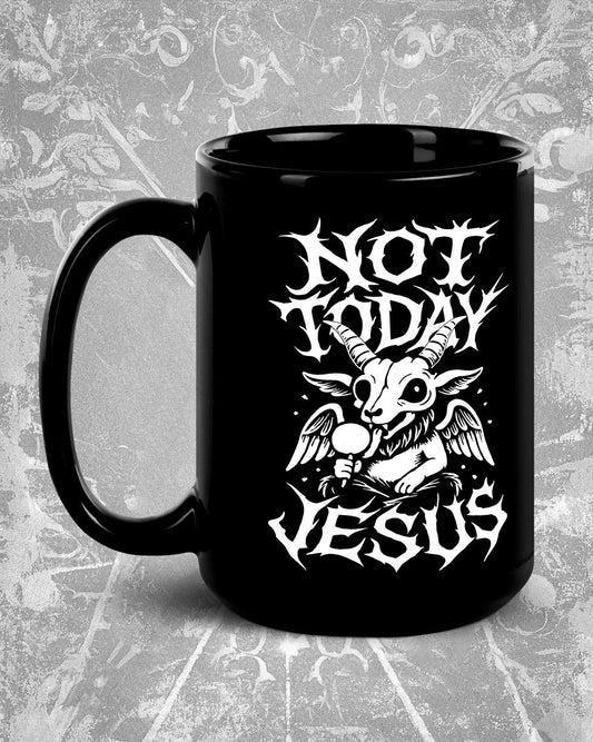 NOT TODAY JESUS Mug