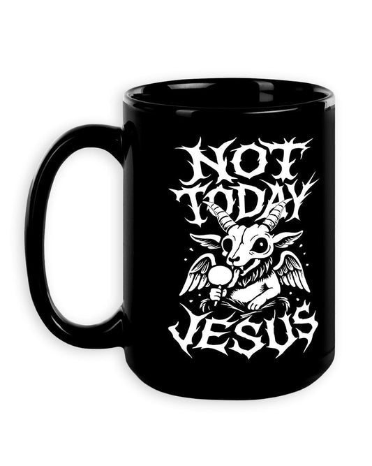 NOT TODAY JESUS Mug