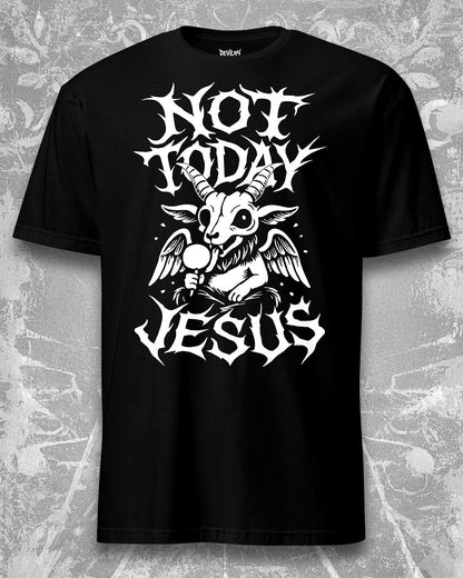 NOT TODAY JESUS T-Shirt