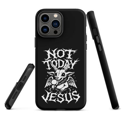 NOT TODAY JESUS Tough iPhone Case