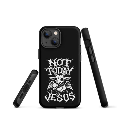 NOT TODAY JESUS Tough iPhone Case