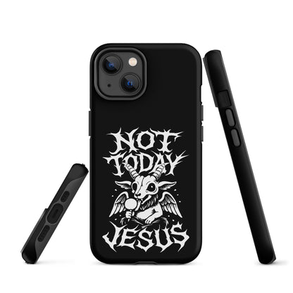 NOT TODAY JESUS Tough iPhone Case