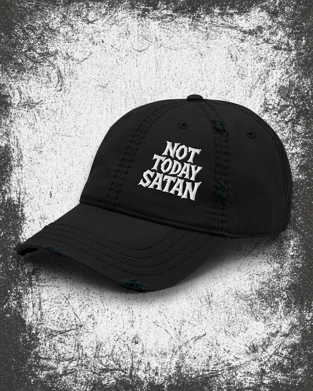 NOT TODAY SATAN Distressed Dad Hat