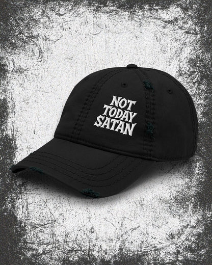 NOT TODAY SATAN Distressed Dad Hat