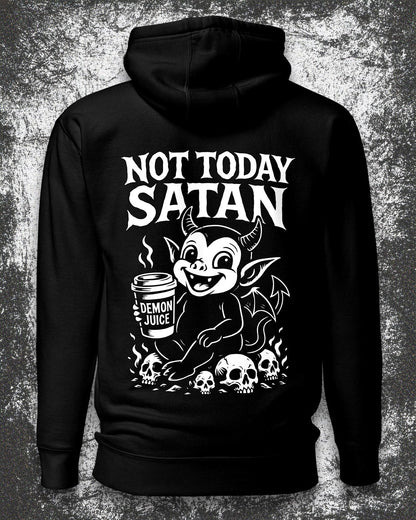 NOT TODAY SATAN Hoodie
