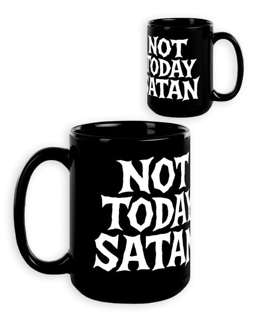 NOT TODAY SATAN Mug