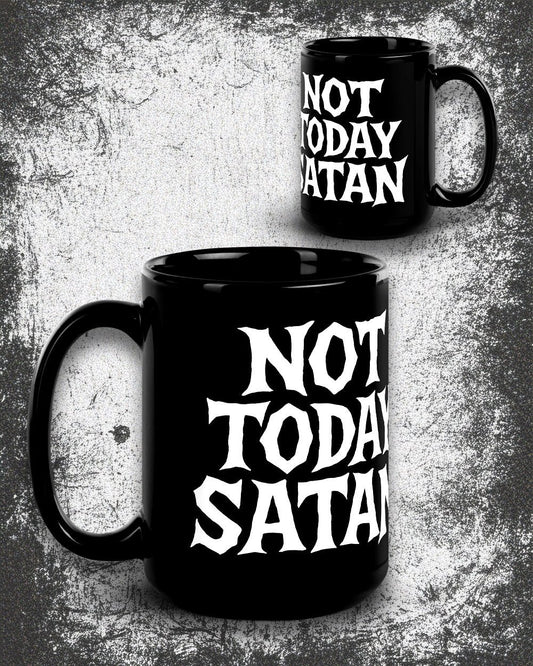 NOT TODAY SATAN Mug