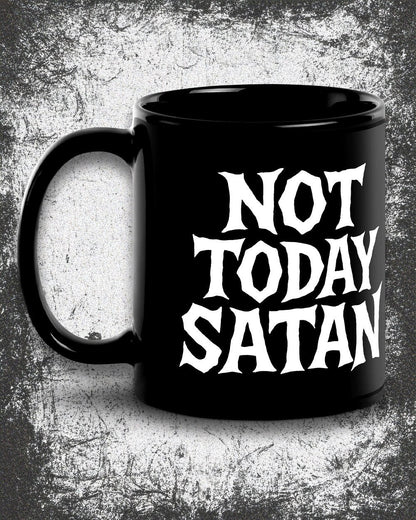 NOT TODAY SATAN Mug