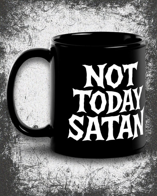 NOT TODAY SATAN Mug