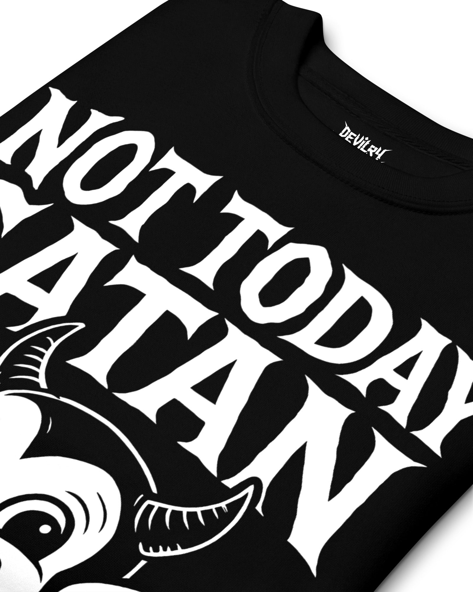 NOT TODAY SATAN Sweatshirt