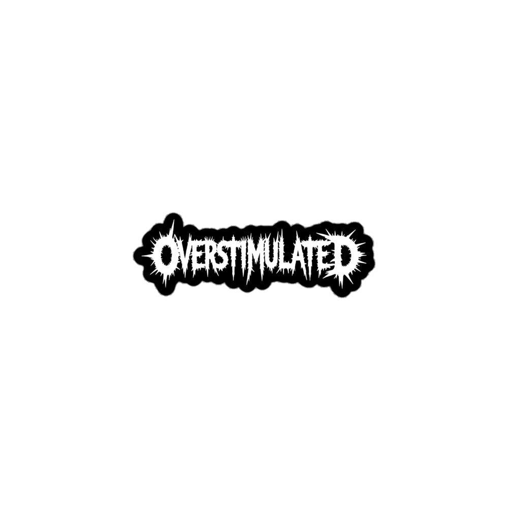 Overstimulated Sticker