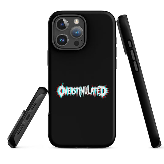 OVERSTIMULATED – Tough iPhone Case