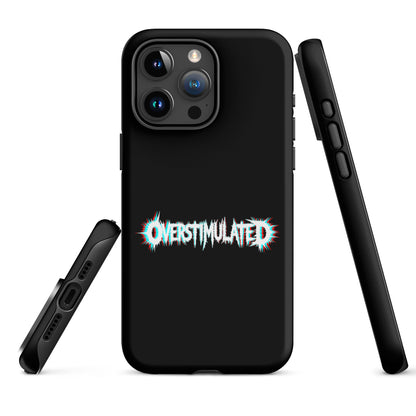OVERSTIMULATED – Tough iPhone Case