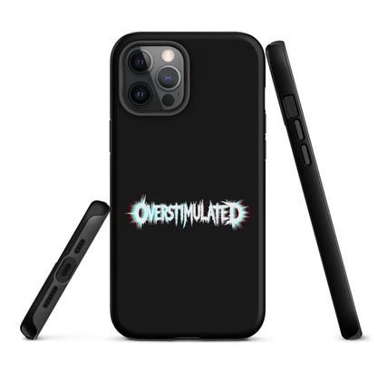 OVERSTIMULATED – Tough iPhone Case