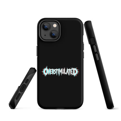 OVERSTIMULATED – Tough iPhone Case