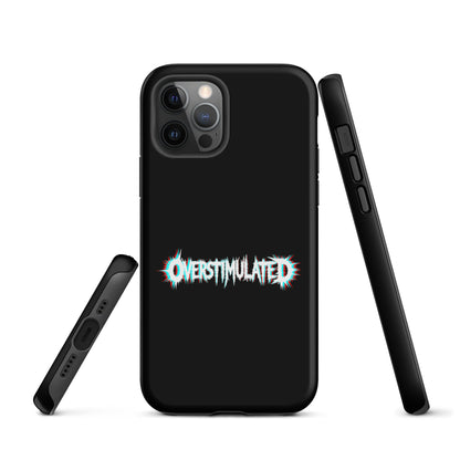 OVERSTIMULATED – Tough iPhone Case