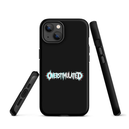 OVERSTIMULATED – Tough iPhone Case