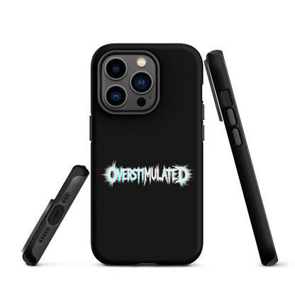 OVERSTIMULATED – Tough iPhone Case