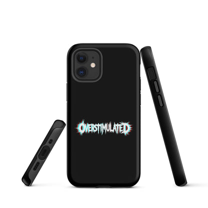 OVERSTIMULATED – Tough iPhone Case