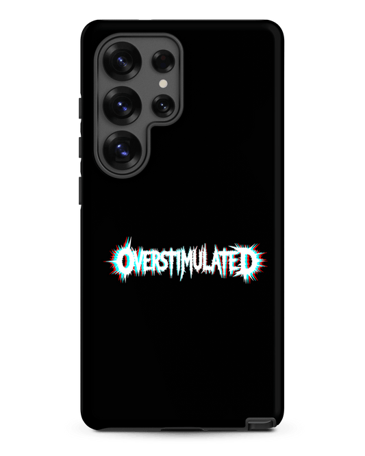 OVERSTIMULATED – Tough Samsung Case