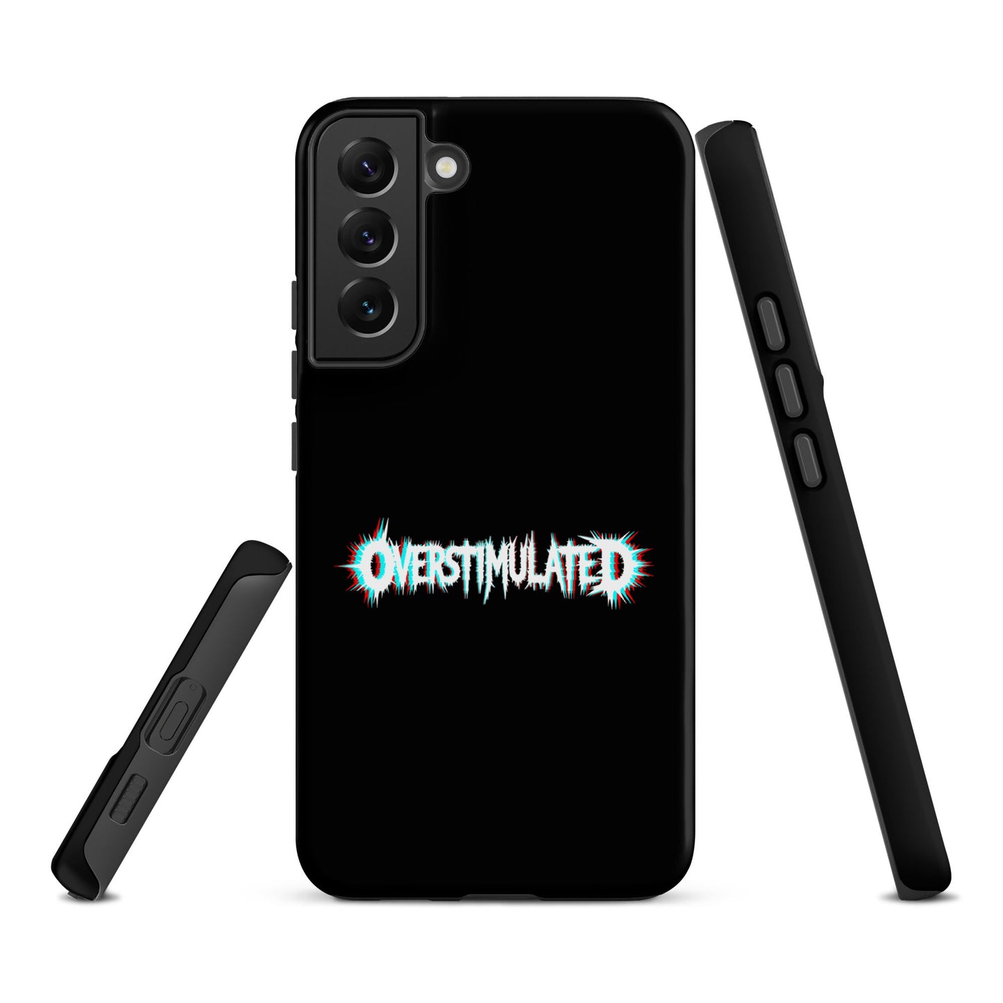OVERSTIMULATED – Tough Samsung Case