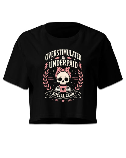 Overstimulated & Underpaid Crop Top