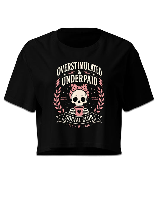 Overstimulated & Underpaid Crop Top