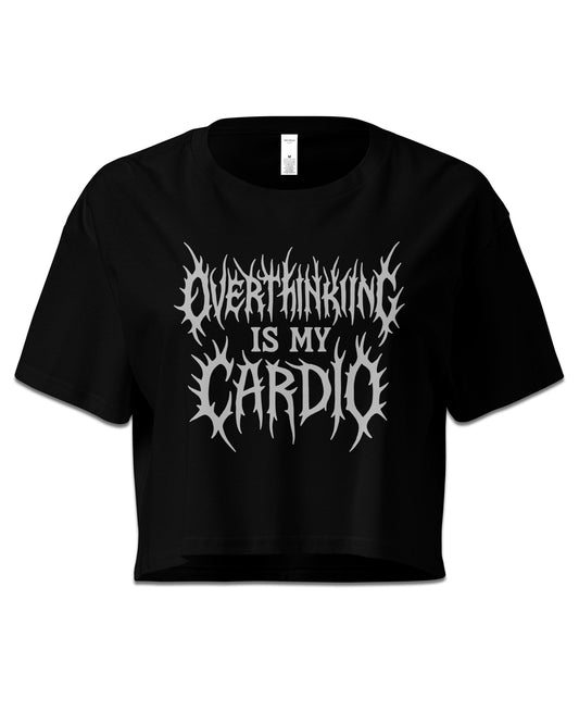 OVERTHINKING is my CARDIO Crop Top