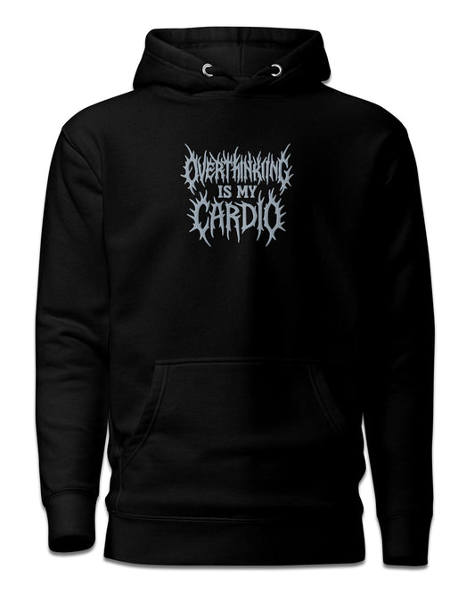 OVERTHINKING is my CARDIO Hoodie