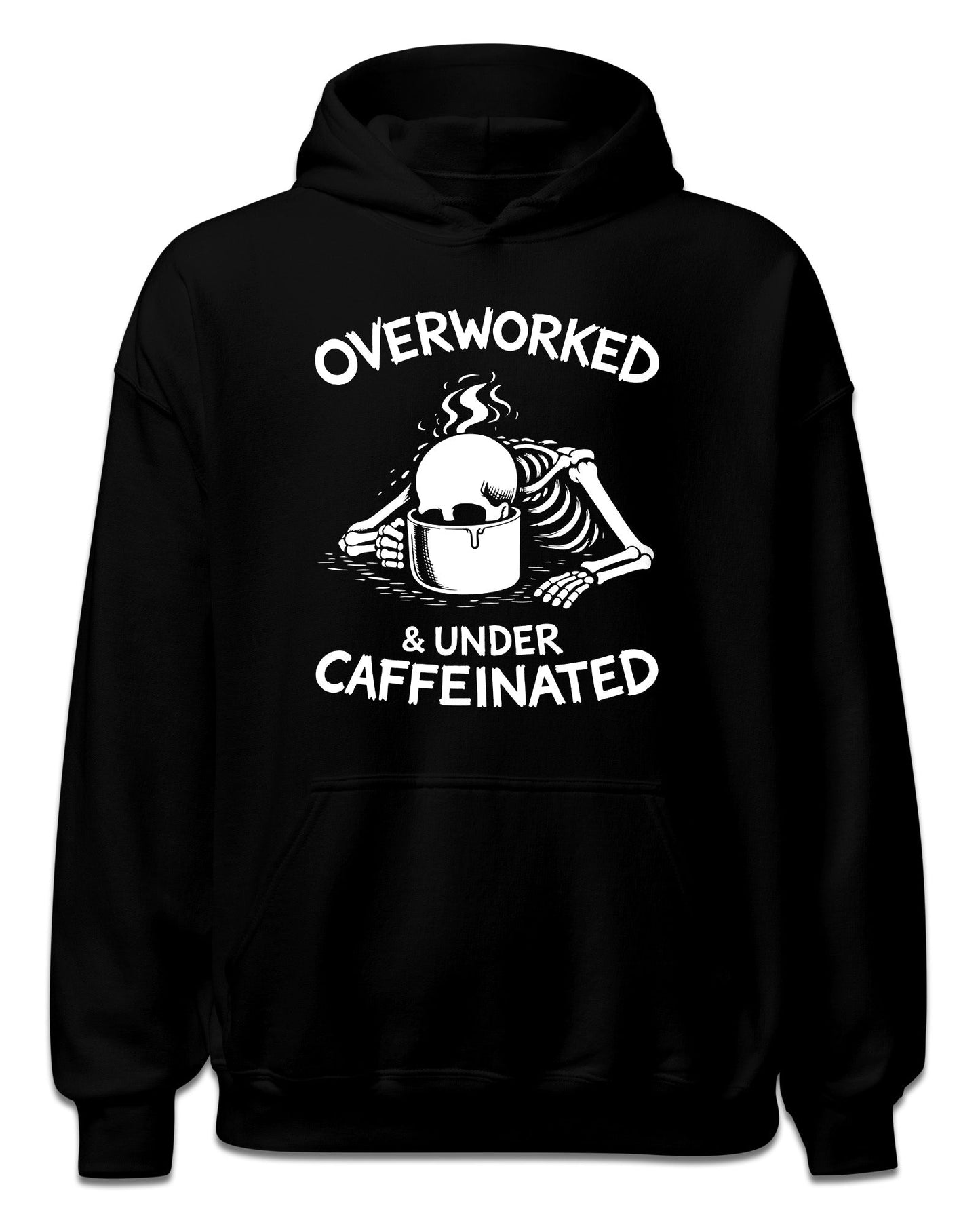 Overworked & Undercaffeinated Hoodie