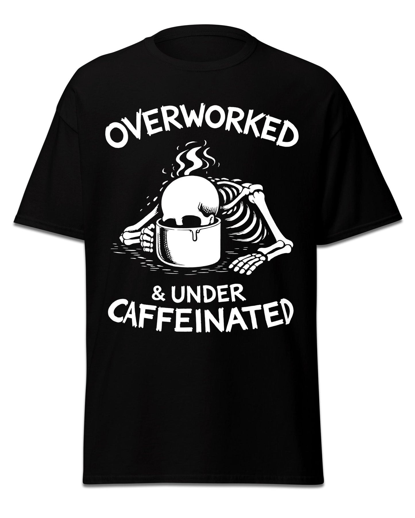 Overworked & Undercaffeinated T-Shirt