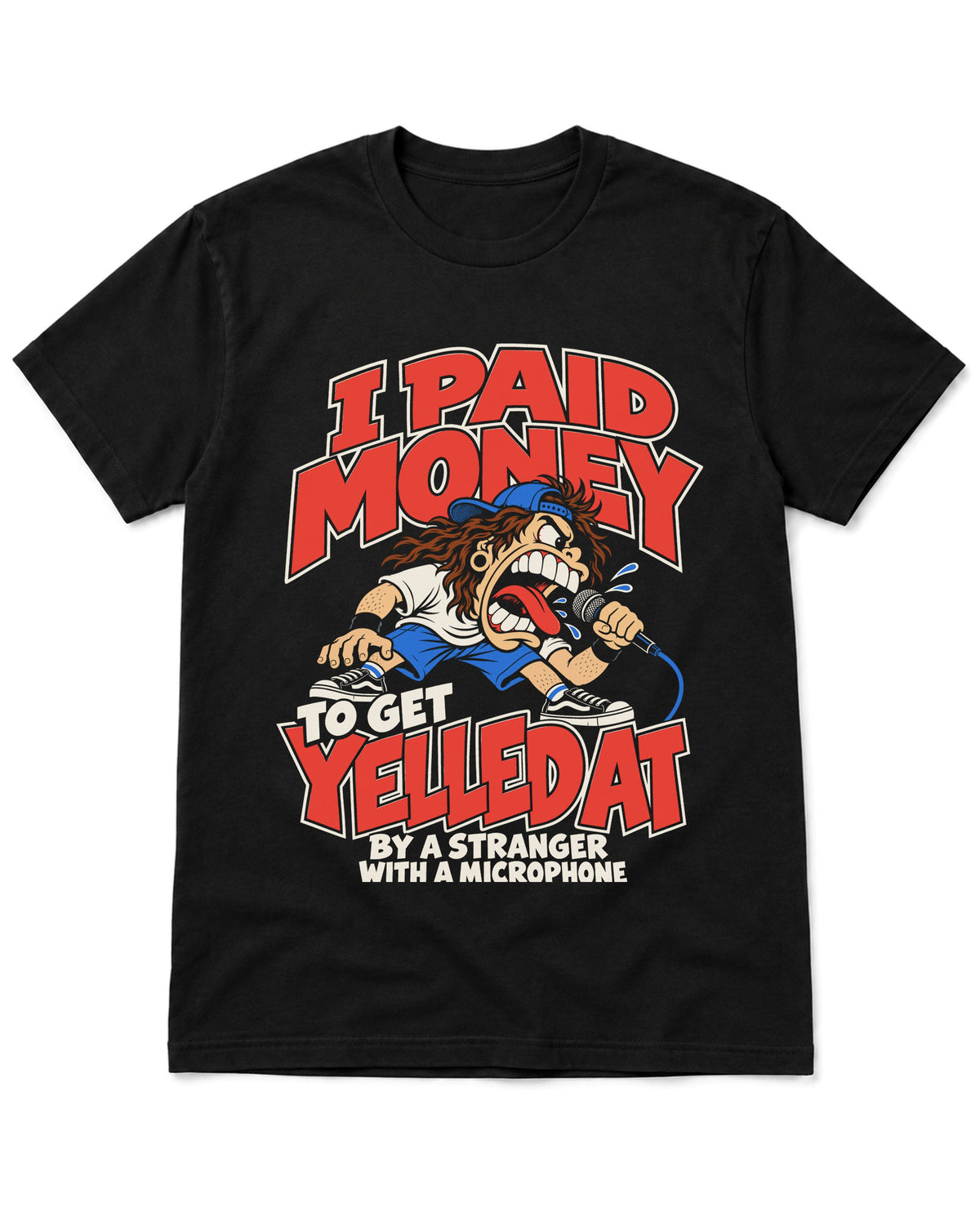 Paid to Get Yelled At T-Shirt