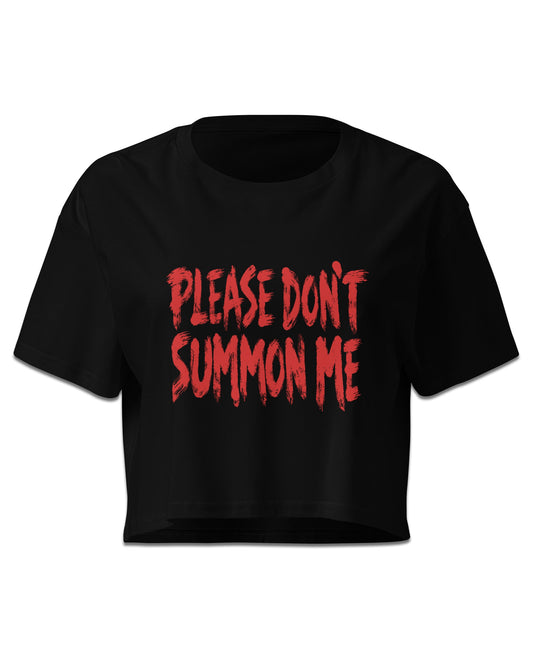 Please Don't Summon Me Crop Top