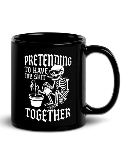 Pretending To Have My Shit Together Mug