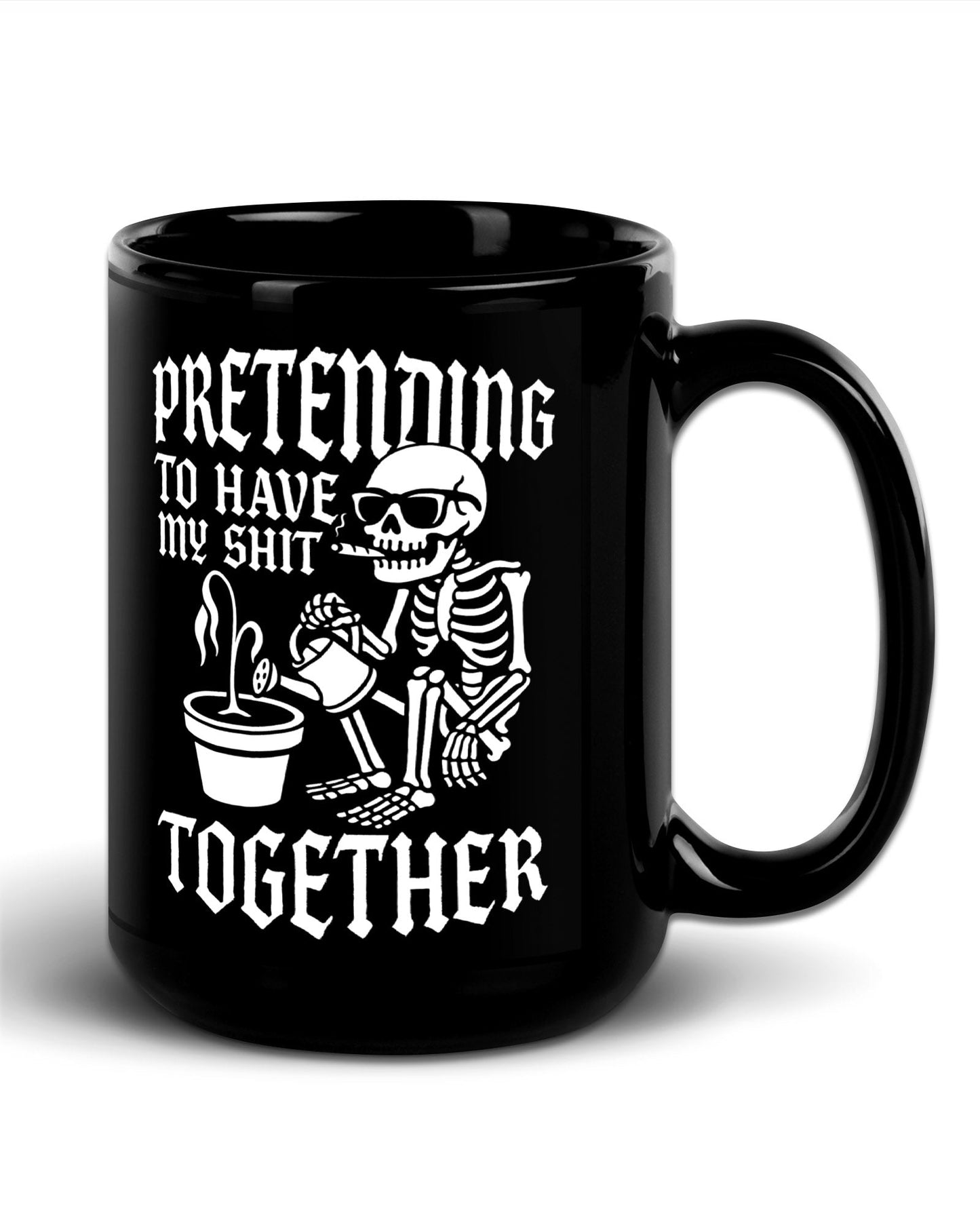 Pretending To Have My Shit Together Mug