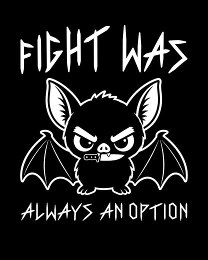 Fight Was Always an Option T-Shirt