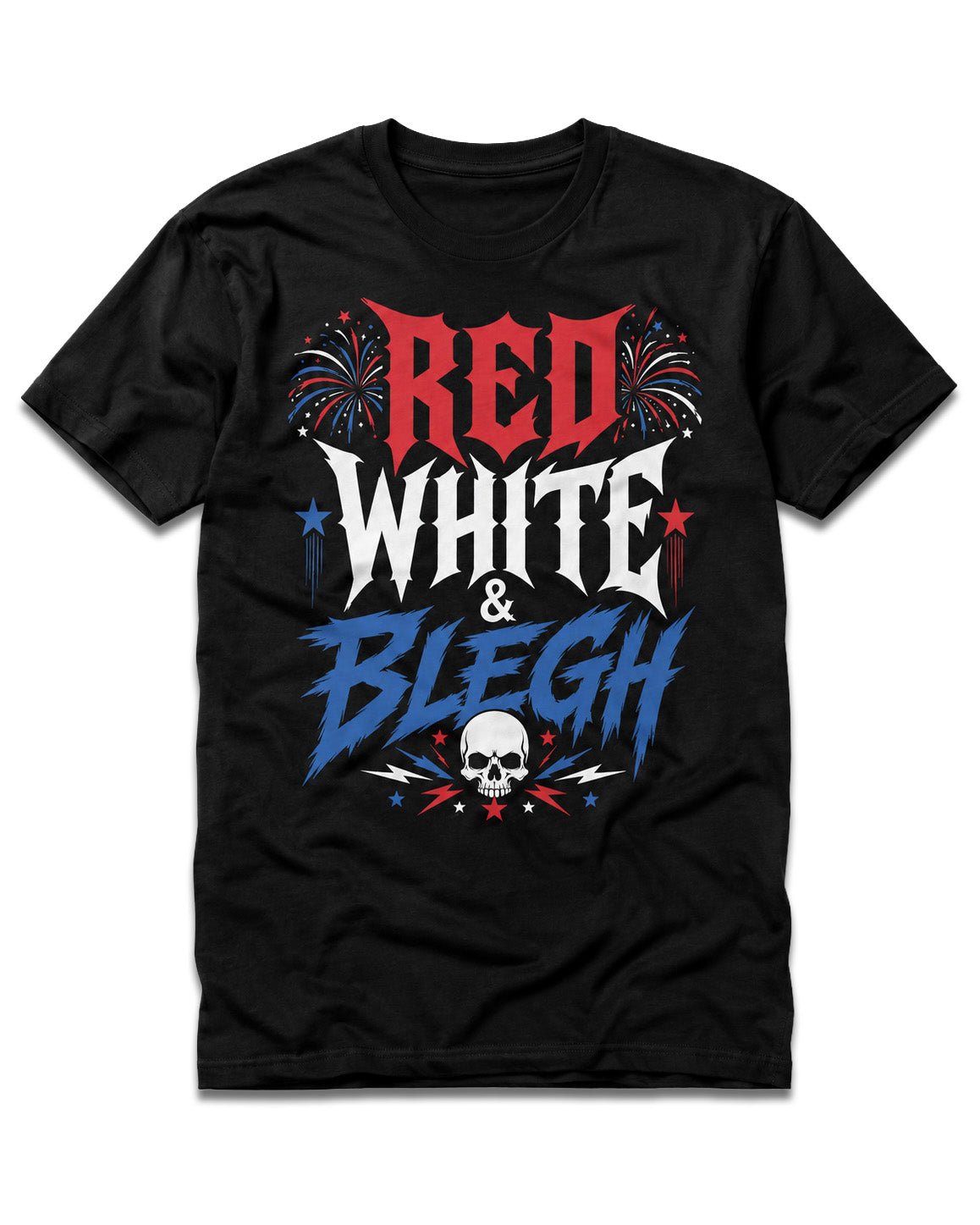 Red, White & BLEGH T-Shirt