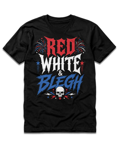 Red, White & BLEGH T-Shirt