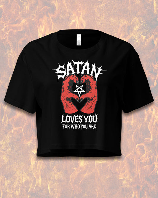 SATAN LOVES YOU FOR WHO YOU ARE Crop Top