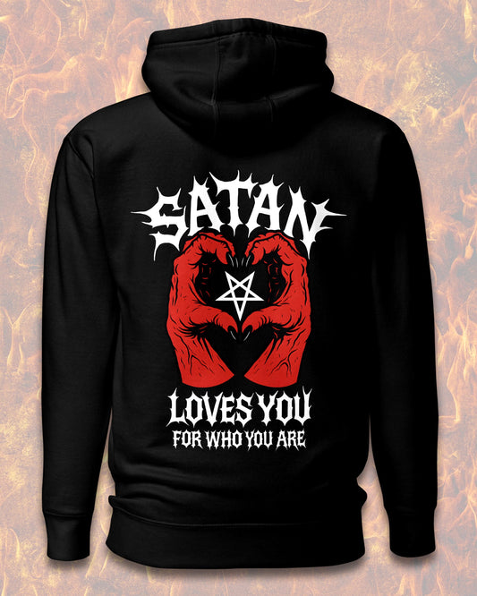 SATAN LOVES YOU FOR WHO YOU ARE Hoodie