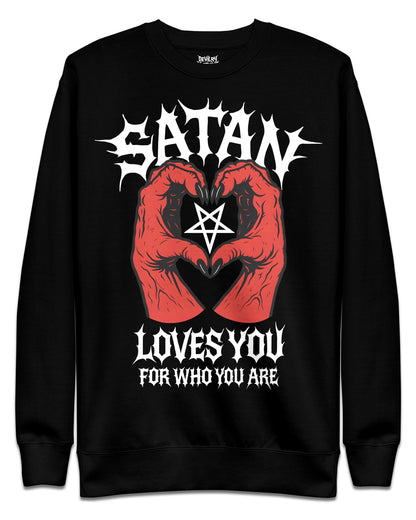 SATAN LOVES YOU FOR WHO YOU ARE Sweatshirt