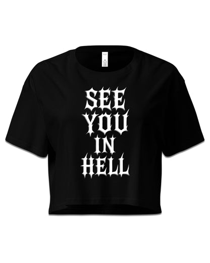 SEE YOU IN HELL Crop Top