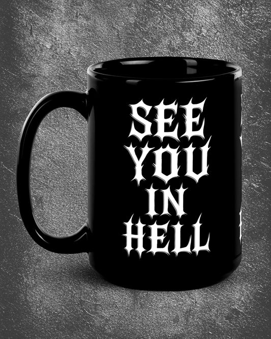 SEE YOU IN HELL Mug
