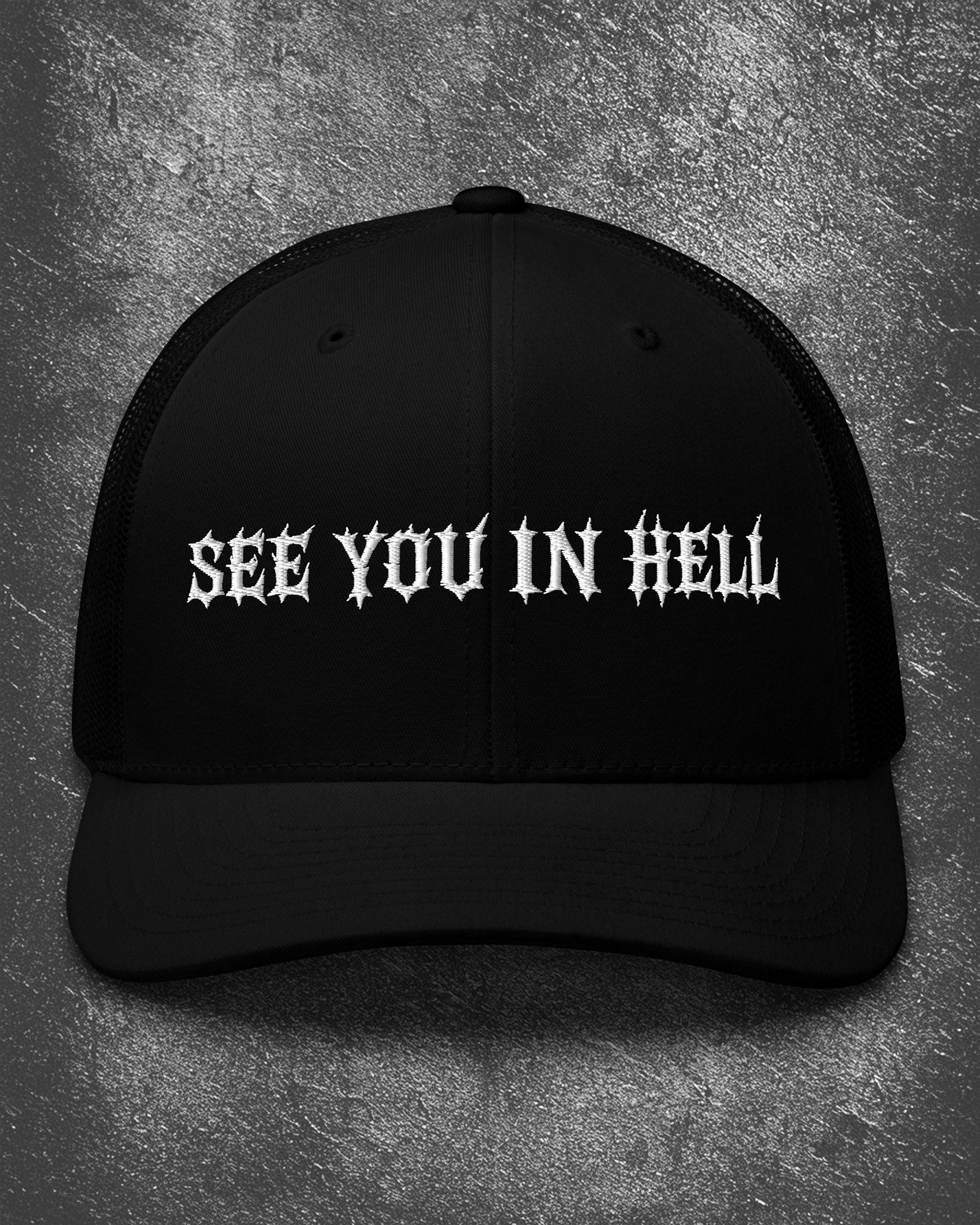 SEE YOU IN HELL Trucker Hat