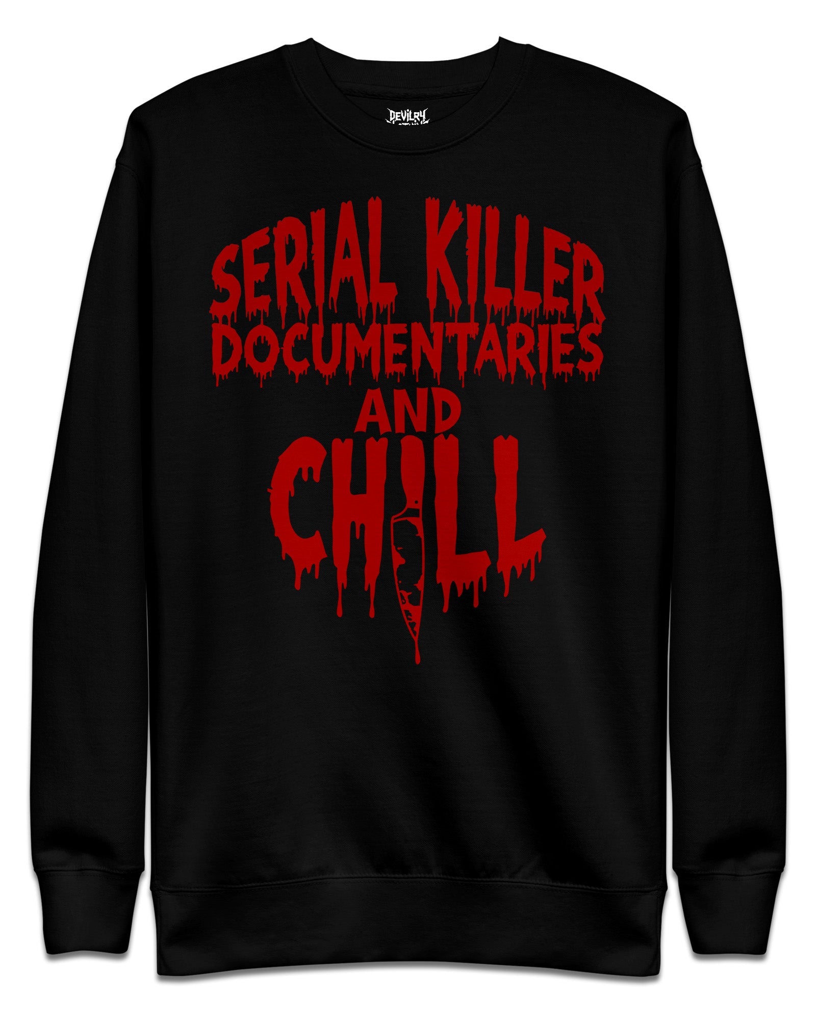 Serial Killer Documentaries and Chill Sweatshirt