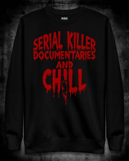 Serial Killer Documentaries and Chill Sweatshirt